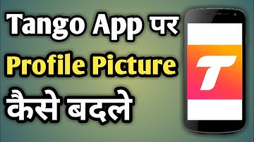 Tango App Me Dp Kaise Badle | How To Change Profile Photo In Tango App