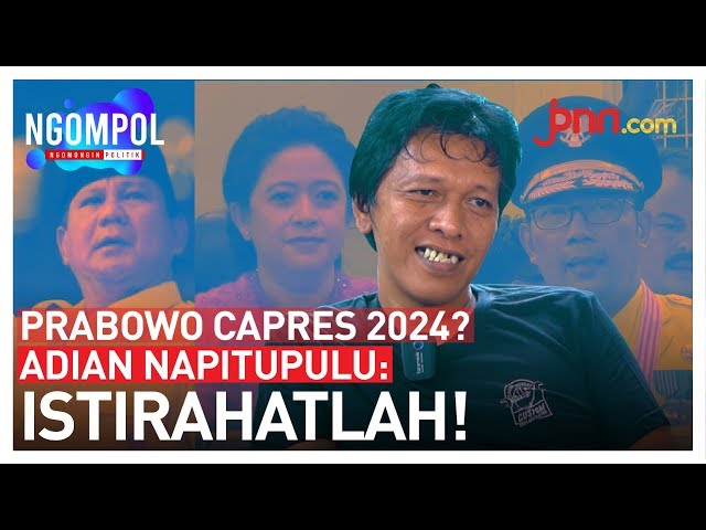 Adian Napitupulu: Prabowo, Istirahatlah! (Part 3) | JPNN.com NGOMPOL