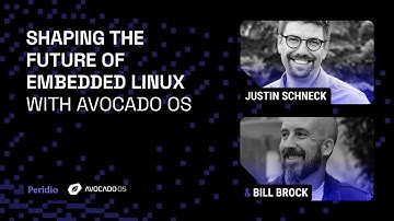 Shaping the Future of Embedded Linux with Avocado OS | Peridio Co-Founders Chat
