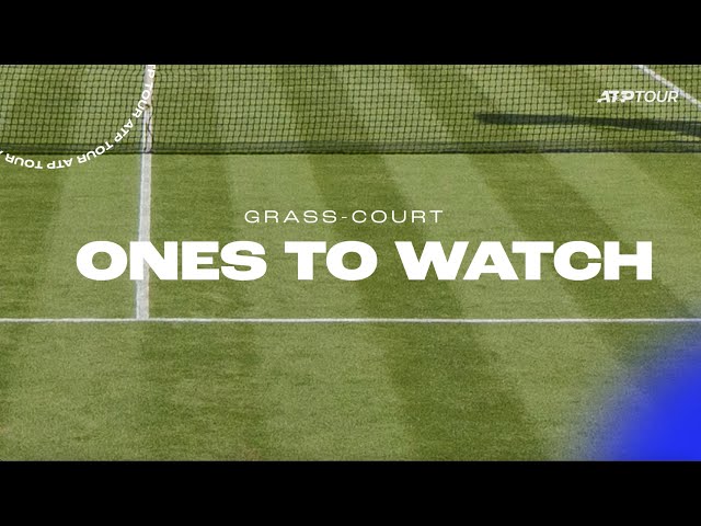 Grass Court: Ones to Watch