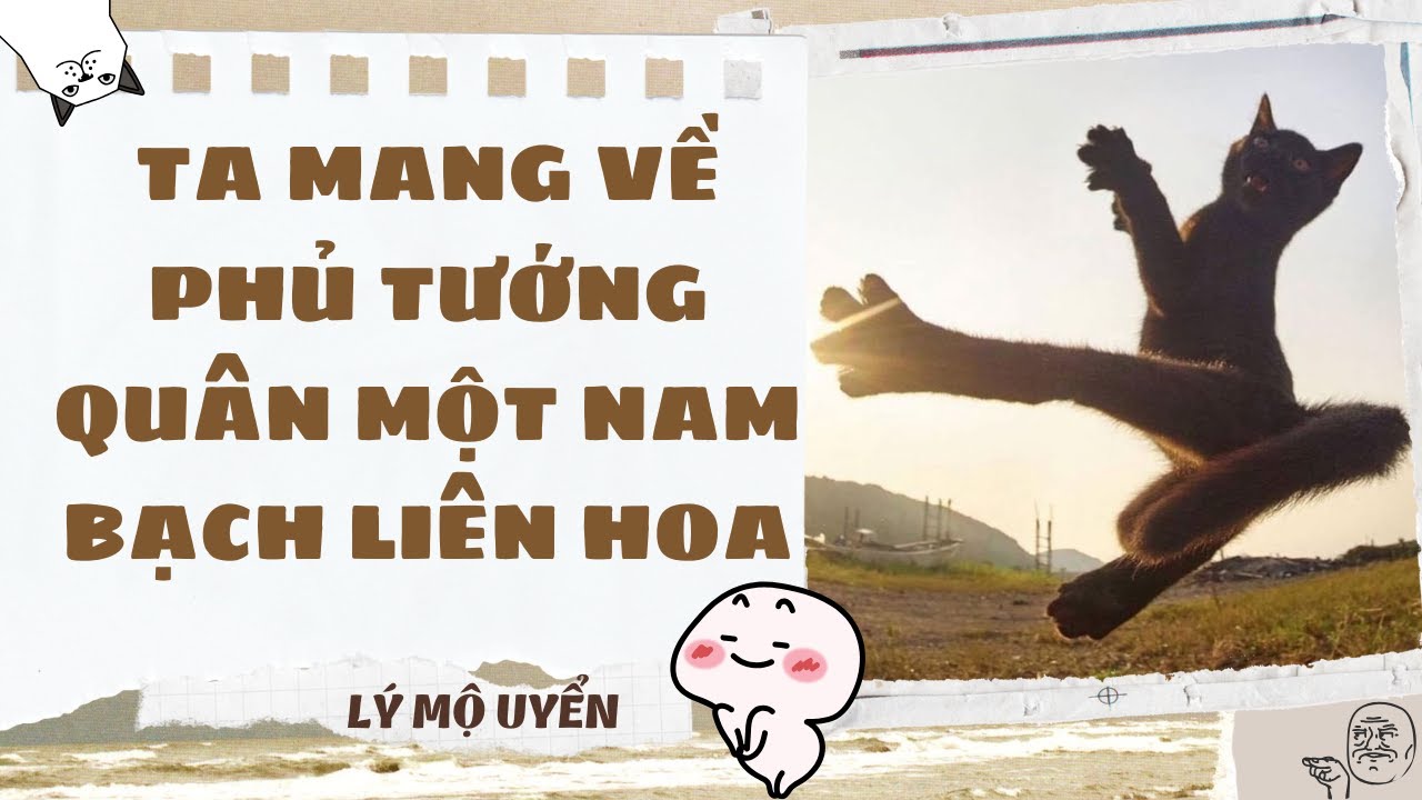 Audio Cổ Trang - [FULL] TA MANG VỀ PHỦ TƯỚNG QUÂN MỘT NAM BẠCH LIÊN HOA - [LÝ MỘ UYỂN]