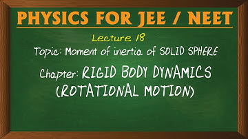 18 Moment of Inertia of solid sphere