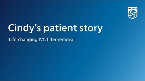 Life-changing IVC filter removal - Cindy
