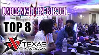 UNDER NIGHT IN-BIRTH II Sys Celes Top 8 - Texas Showdown 2026