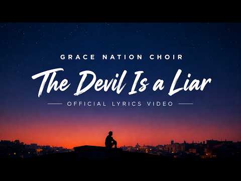 Grace Nation Choir – The Devil Is a Liar | Official Lyrics Video