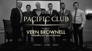 Famous The Pacific Club Fireside Chat with Vern Brownell of D-WAVE SYSTEMS Net Worth