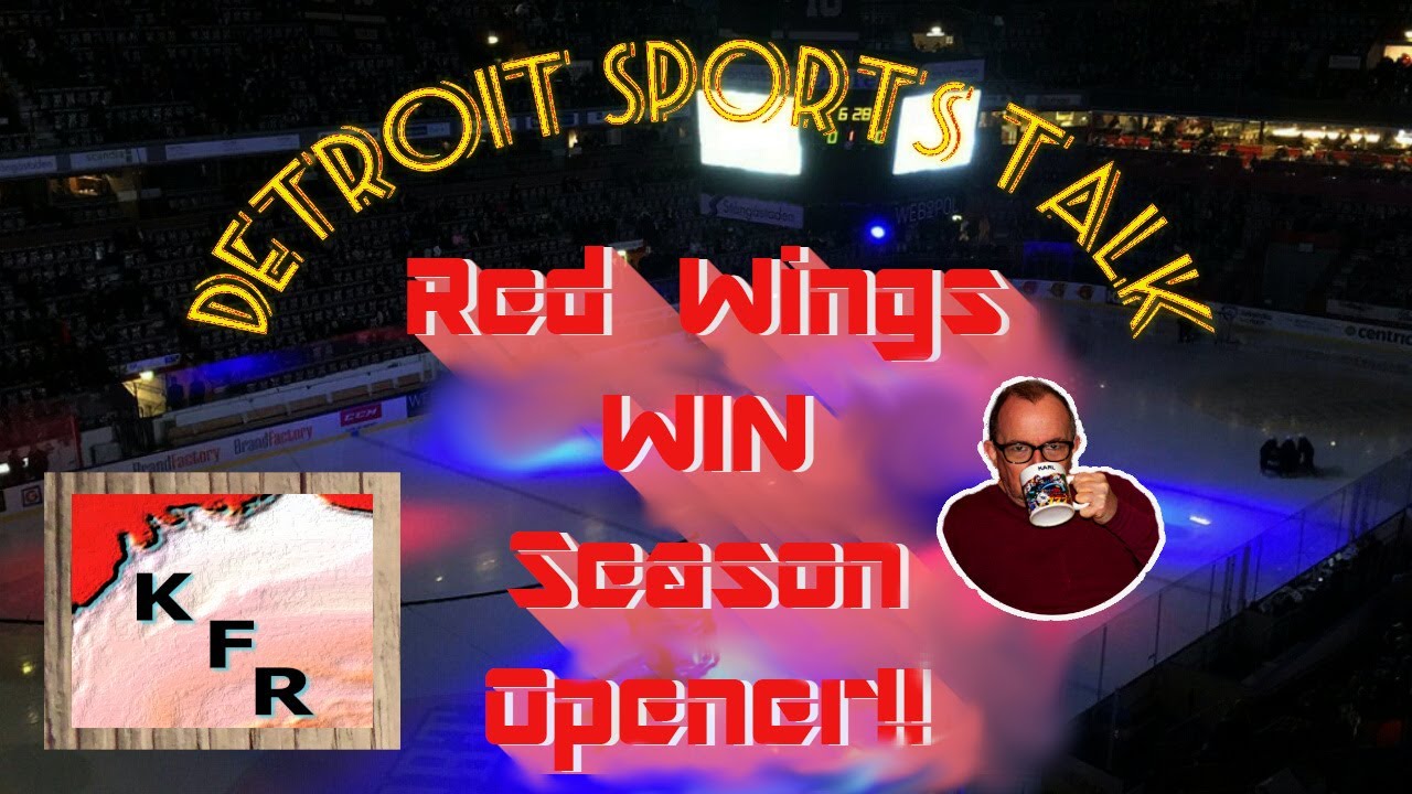 Red Wings WIN season opener   l Karl's news l Detroit sports
