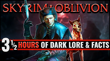 Nearly 3 1/2 Hours of Random Skyrim and Oblivion Dark Lore, Facts, and Secrets