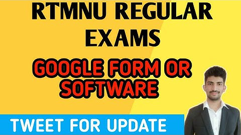 Rtmnu Regular Exam On Google Form Or Software? | Tweet as Much as Possible |