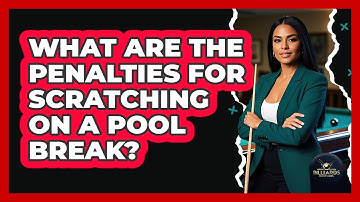 What Are The Penalties For Scratching On A Pool Break? - Billiards Hustlers