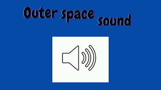Outer space sound effect