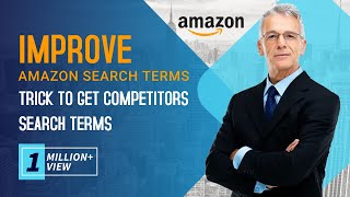 Amazon Sellers Search Terms Reveal Trick 2023 | Improve Amazon Backend Search Term | Amazon Keywords