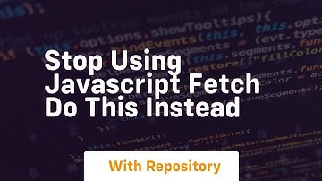 stop using javascript fetch do this instead