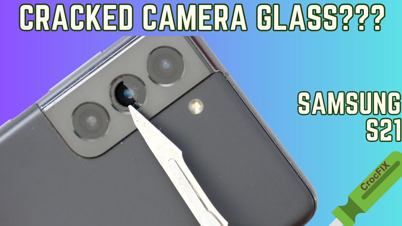 SAMSUNG S21 Camera GLASS repair / fix & replace YouTube