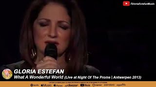 Gloria Estefan • What A Wonderful World (Live at Night Of The Proms | Antwerpen 2013)