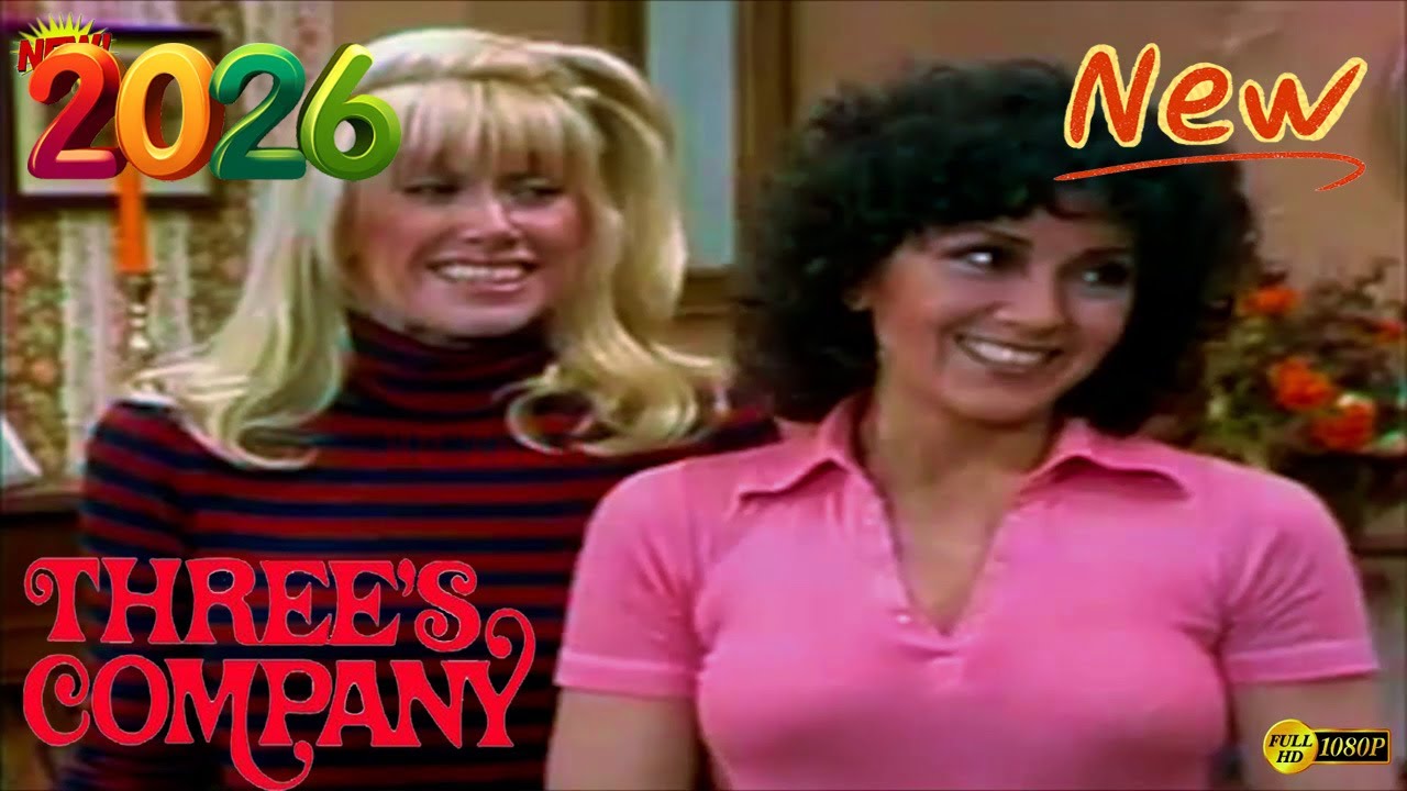 🅽🅴🆆 Three's Company 2026 💕💕 S3E21 💕💕 Jack Moves Out 💕💕 Three's Company Full Episodes