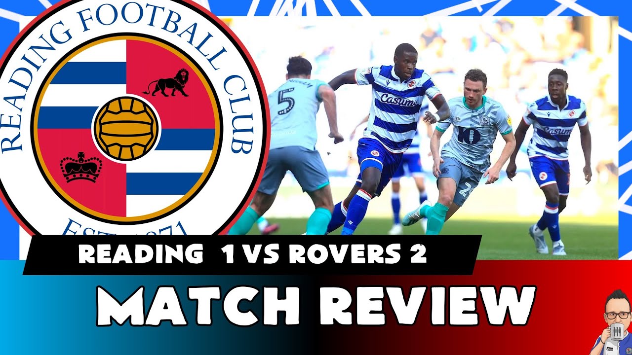 Match Review Reading vs Blackburn Rovers (1-2)