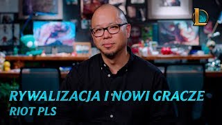 Riot Pls: Rywalizacja i nowi gracze