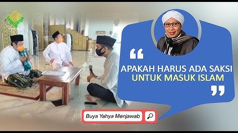 Apakah Harus Ada Saksi untuk Masuk Islam? | Buya Yahya Menjawab