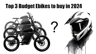 The top 3 best Ebike budget buys for 2024!