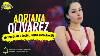 Tiktok Star Social Media Influencer - Adriana Olivarez Biography Lifestyle Relationship