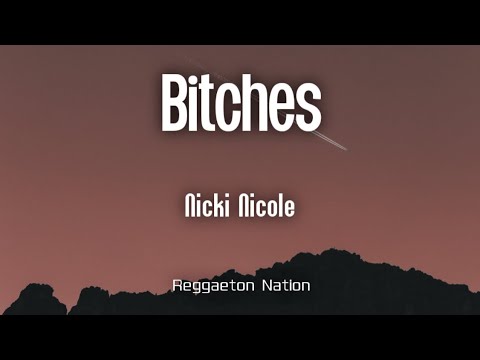 Nicki Nicole - BITCHES (Letra/Lyrics) | NAIKI