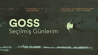 GOSS - Seçilmiş Günlerim  Resimi