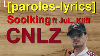 Soolking ft JuL, Kliff - CNLZ  [paroles-lyrics]