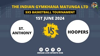 St. Anthony vs Hoopers | The Indian Gymkhana Matunga Ltd. | 5x5 Basketball Tournament 2024