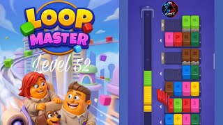 Loop Master Level 52 Gameplay | PuzzleWalkthrough #loopmaster