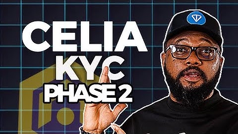 HOW  TO SIMPLY VERIFY YOUR CELIA KYC PHASE 2, VIDEO TUTORIAL