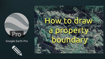 Drawing a property boundary polygon in Google Earth Pro : brief tutorial