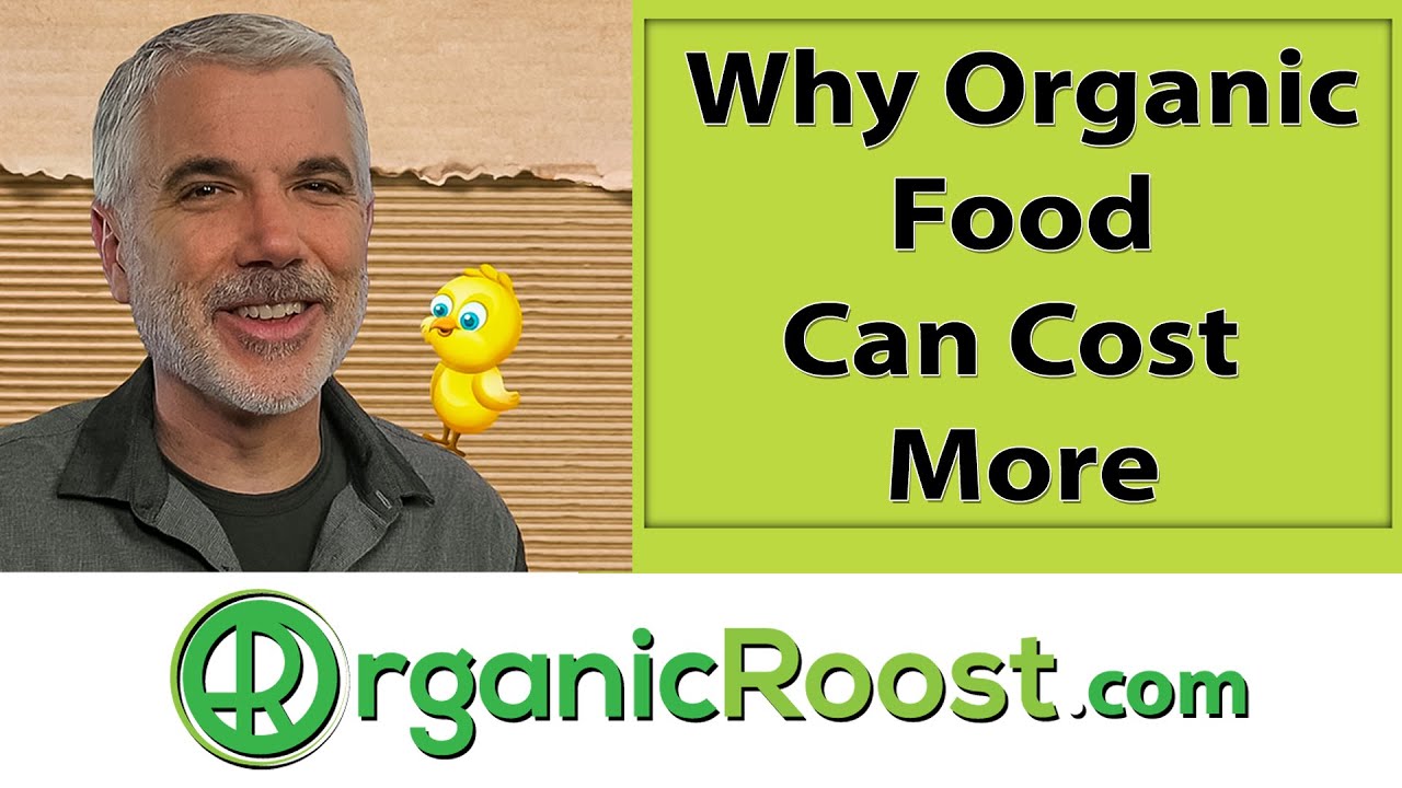 Why Does Organic Food Cost So Much YouTube