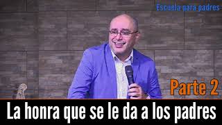 Escuela Para Padres La Honra A Los Padres José Ordóñez 2019
