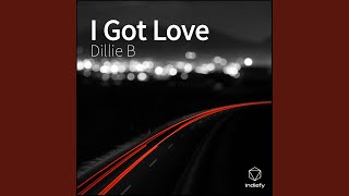 I Got Love - Dillie B