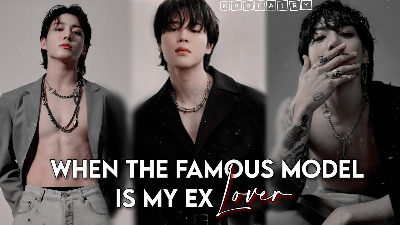 Jikook ff •Oneshot• | When the famous model is my ex lover |