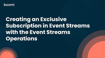 Creating an Exclusive Subscription in Event Streams with the Event Streams Operations