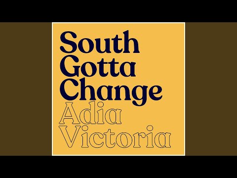 South Gotta Change - Adia Victoria