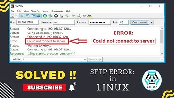 Could Not Connect To Server | SFTP Error In Linux [SOLVED]