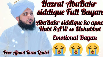Hazrat AbuBakr siddique full bayan||Ajmal Raza Qadri||Emotional bayan||@Faish Aalam||