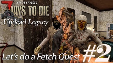 7 Days to Die Alpha 19 [] Undead Legacy Modded Gameplay #2