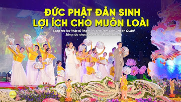 Bài hát: Đức Phật đản sinh lợi ích cho muôn loài | Song ngữ | Nhạc Phật đản | Chùa Ba Vàng