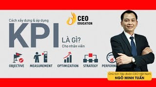 Download Lagu Thế Nào Là KPI ? | Thế Nào Là Cơ Chế Khoán ? | Ngô Minh Tuấn | Học Viện CEO Việt Nam MP3