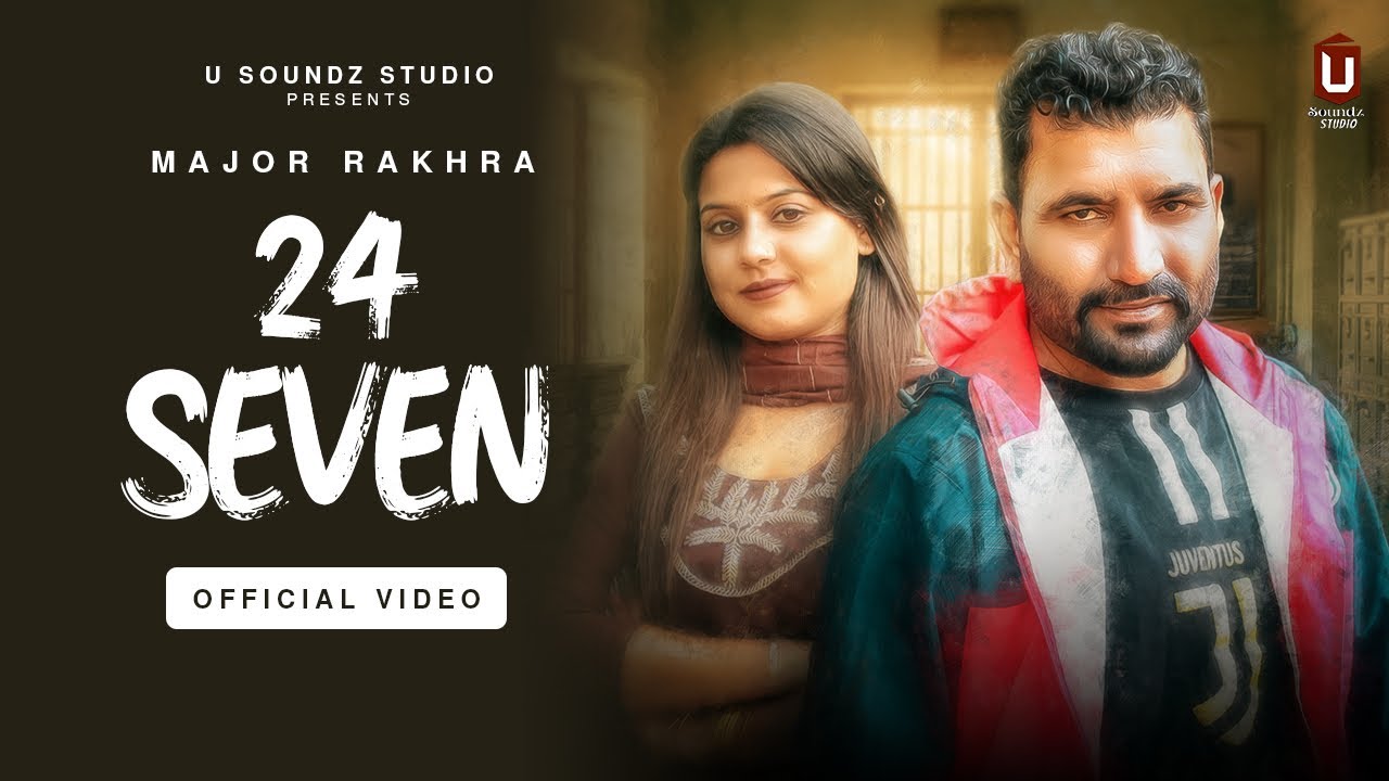 Watch 24 SEVEN (Official Video) MAJOR RAKHRA ( USoundz studio) Latest Punjabi 2025 on YouTube Watch 24 SEVEN (Official Video) MAJOR RAKHRA ( USoundz studio) Latest Punjabi 2025 on YouTube