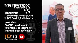 René Hermse talks about TANATEX’s commitment to sustainable solutions without compromising quality.