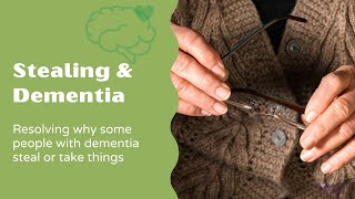 Why Do People With Alzheimer's and Other Dementias Steal Things?