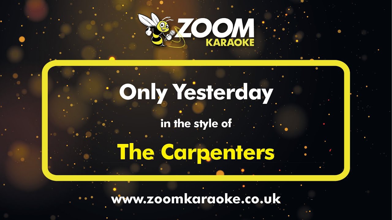 The Carpenters   Only Yesterday   Karaoke Version from Zoom Karaoke