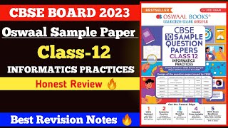 Class 12 Informatics Practices 2023 | Class 12 informatics practices Oswaal sample paper review