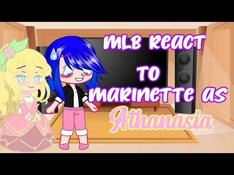 Mlb react to marinette athanasia||Who made me a princess||