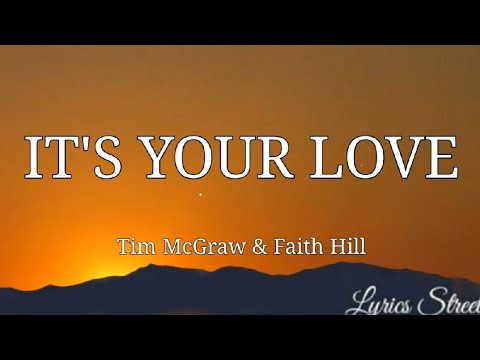 It's Your LoveTim Mcgraw x Faith Hill Lyricsstreet5409 Lyrics Duet Lovesong Timmcgraw